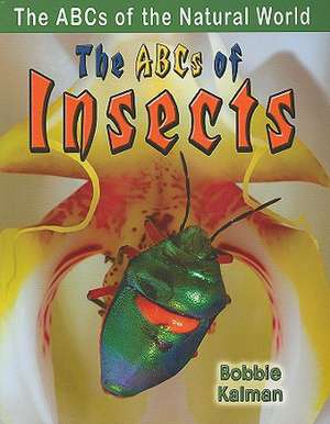 The ABCs of Insects de Bobbie Kalman