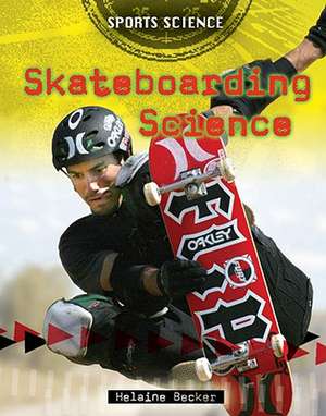 Skateboarding Science de Helaine Becker