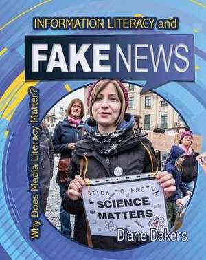 Information Literacy and Fake News de Diane Dakers