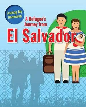 A Refugee's Journey from El Salvador de Linda Barghoorn