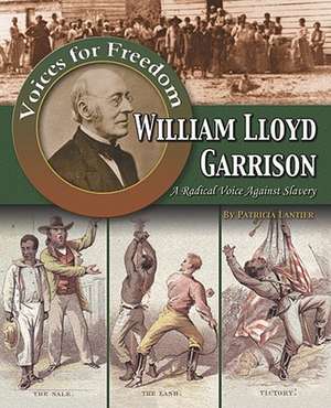 William Lloyd Garrison: A Radical Voice Against Slavery de William David Thomas