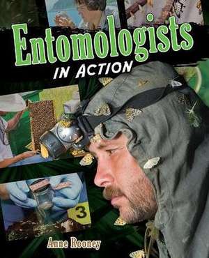 Entomologists in Action de Anne Rooney