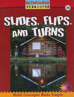 Slides, Flips, and Turns de Claire Piddock