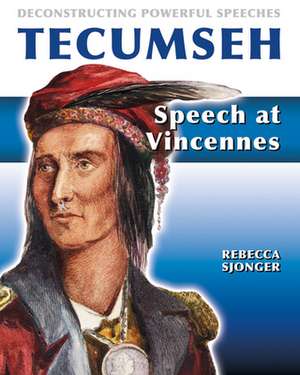 Tecumseh: Speech at Vincennes de Rebecca Sjonger