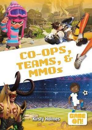 Co-Ops, Teams, and Mmos de Kirsty Holmes