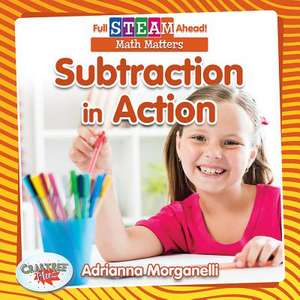 Subtraction in Action de Adrianna Morganelli