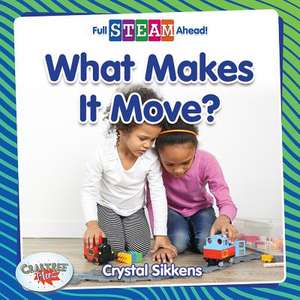 What Makes It Move? de Crystal Sikkens