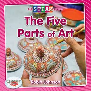 The Five Parts of Art de Robin Johnson