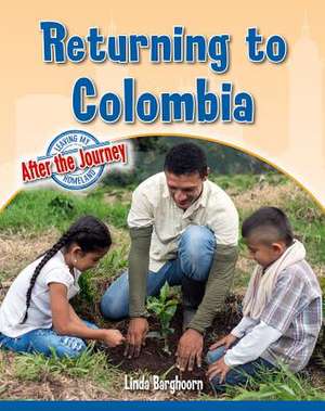 Returning to Colombia de Linda Barghoorn