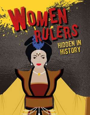 Women Rulers Hidden in History de Sarah Eason