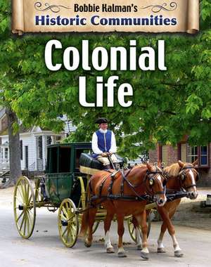 Colonial Life (Revised Edition) de Bobbie Kalman