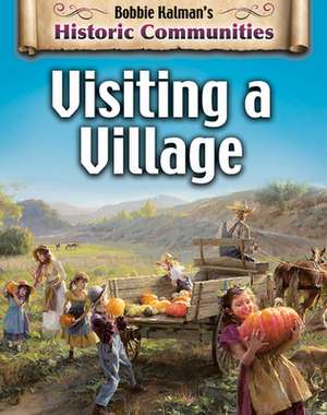 Visiting a Village (Revised Edition) de Bobbie Kalman