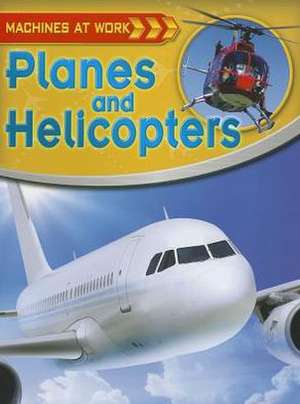 Planes and Helicopters de Clive Gifford