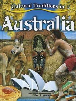 Cultural Traditions in Australia de Molly Aloian