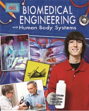 Biomedical Engineering and Human Body Systems de Rebecca Sjonger