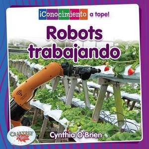 Robots Trabajando (Robots at Work) de Cynthia O'Brien