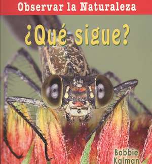 Que Sigue? = What Comes Next? de Bobbie Kalman