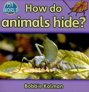 How Do Animals Hide? de Bobbie Kalman