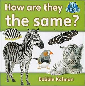 How Are They the Same? de Bobbie Kalman