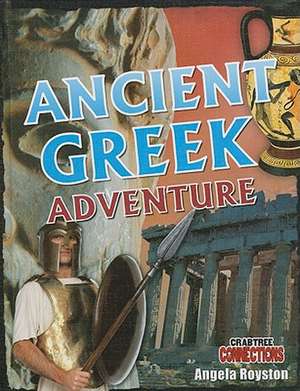 Ancient Greek Adventure de Angela Royston