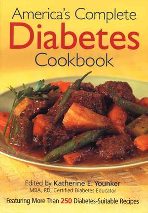 America's Complete Diabetes Cookbook de Katherine E. Younker