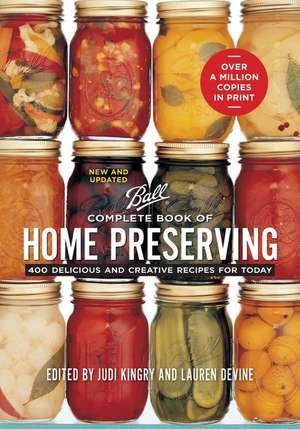 Complete Book of Home Preserving: 400 Delicious and Creative Recipes for Today de Judi Kingry