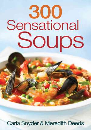 300 Sensational Soups de Meredith Deeds