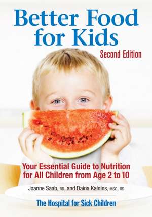 Better Food for Kids: Your Essential Guide to Nutrition for All Children from Age 2 to 10 de Joanne Saab