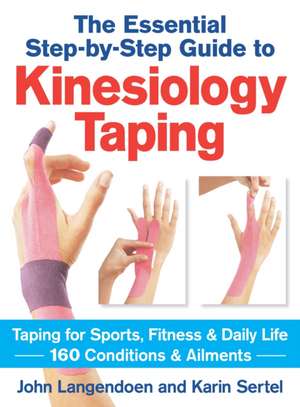 Kinesiology Taping: 160 Conditions and Ailments de John Langendoen