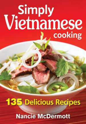 Simply Vietnamese Cooking de Nancie McDermott