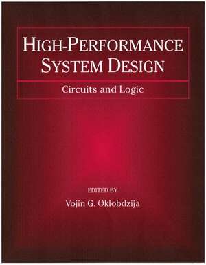 High–Performance System Design – Circuits and Logic de VG Oklobdzija