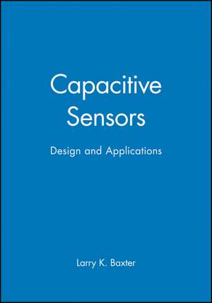 Capactive Sensors de Larry K Baxter