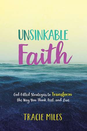 Unsinkable Faith de Tracie Miles