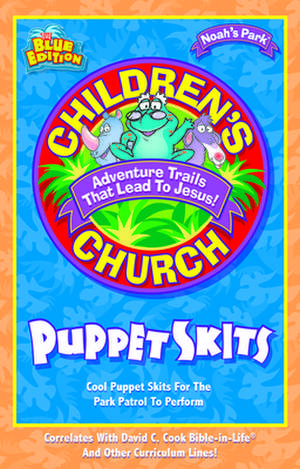 Children's Church Puppet Skits: Cool Puppets Skits for the Park Patrol to Perform de Doug Schmidt