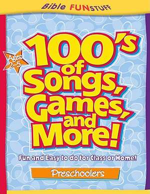 100's of Songs, Games and More for Preschoolers de David C Cook