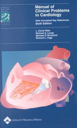 Manual of Clinical Problems in Cardiology: With Annotated Key References de L. David Hillis