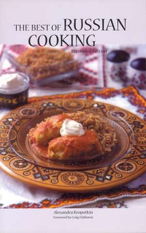 The Best of Russian Cooking de Alexandra Kropotkin