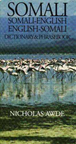 Somali-English/English-Somali Dictionary & Phrasebook de Nicholas Awde