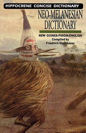 Neo-Melanesian-English Concise Dictionary: New Guinea Pidgin-English de Friedrich Steinbauer