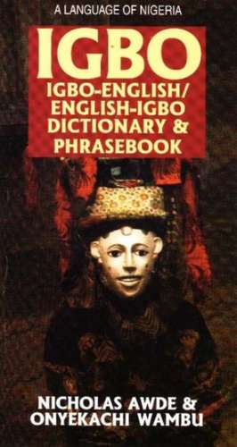 Igbo-English / English-Igbo Dictionary & Phrasebook: Spoken in Nigeria de Nicholas Awde