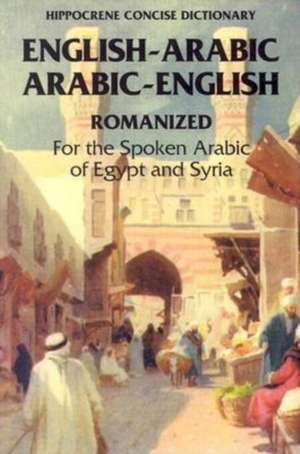 Arabic-English / English-Arabic Concise Romanized Dictionary: Egyptian & Syrian de Richard Jasch