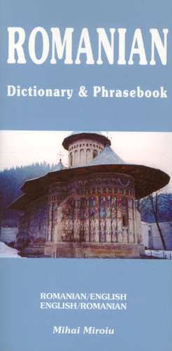 Romanian-English / English-Romanian Dictionary & Phrasebook de Mihai Miroiu