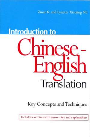 Introduction to Chinese-English Translation: Key Concepts & Techniques de Zinan Ye