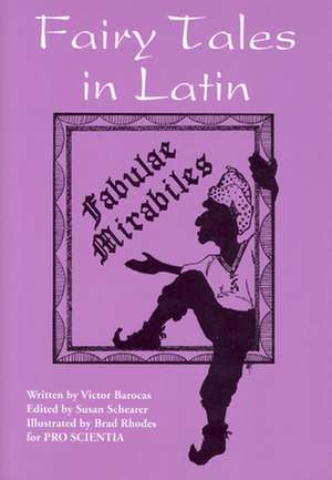 Fairy Tales in Latin: Fabulae Mirabiles de Susan Schearer