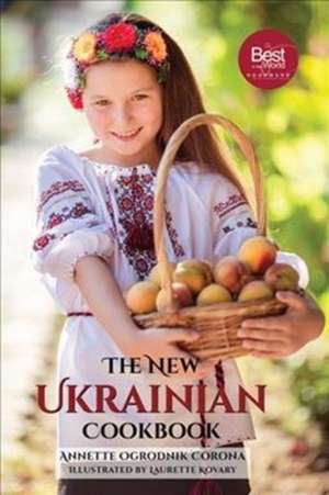 The New Ukrainian Cookbook de Annette Ogrodnik Corona