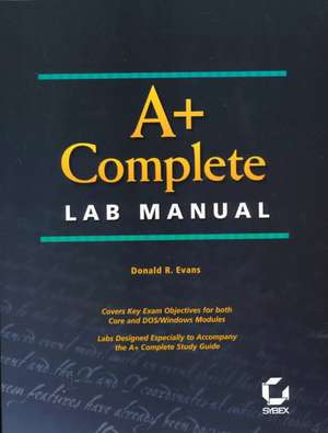 A+ Complete Lab Manual de Donald R. Evans