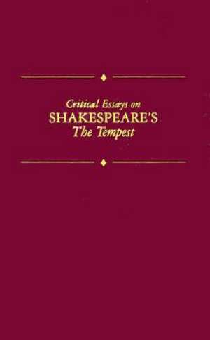 Critical Essays on Shakespeare's the Tempest: William Shakespeare's the Tempest de Ashby Porter Joseph