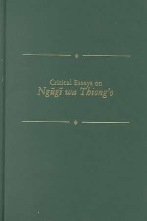 Critical Essays on Ngugi Wa Thiong O: Ngugi Wa Thiong'o ( B. 1938) de Peter Petro