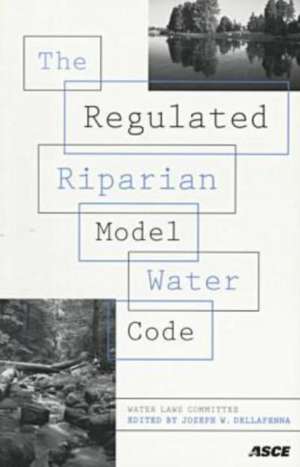 The Regulated Riparian Model Water Code: "" de Joseph W. Dellapenna