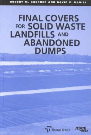 Final Covers for Solid Waste Landfills and Abandoned Dumps de R. M. Koerner